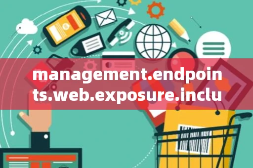 management.endpoints.web.exposure.include