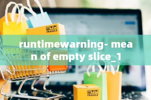 runtimewarning- mean of empty slice_1