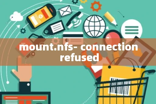 mount.nfs- connection refused