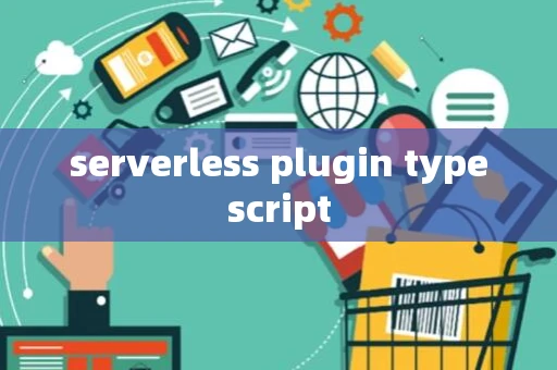serverless plugin typescript
