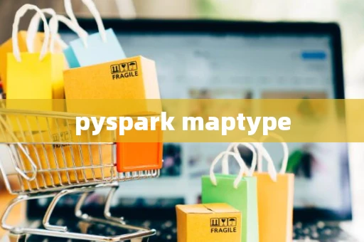 pyspark maptype