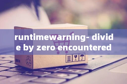 runtimewarning- divide by zero encountered in log