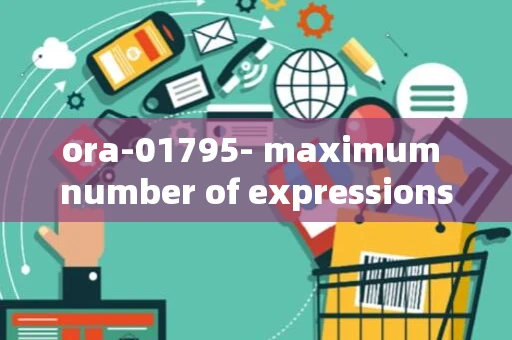ora-01795- maximum number of expressions in a list is 1000