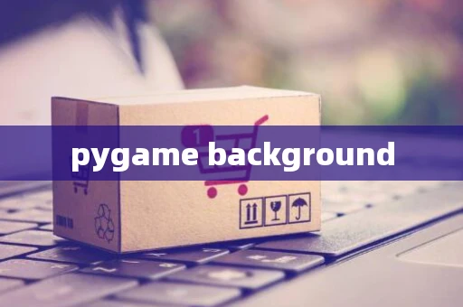 pygame background