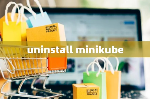 uninstall minikube
