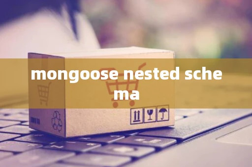 mongoose nested schema