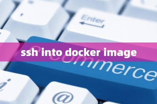 ssh into docker image