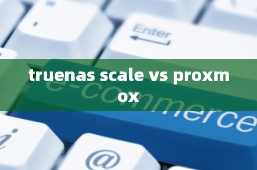 truenas scale vs proxmox