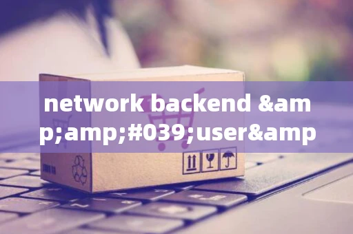 network backend &amp;#039;user&amp;#039; is not compiled into this binary