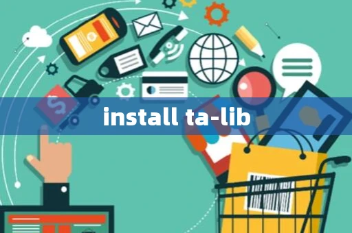 install ta-lib install ta-lib