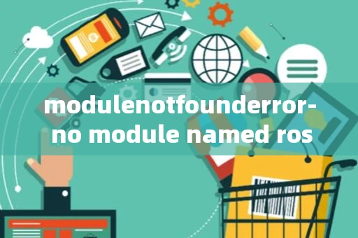 modulenotfounderror- no module named rospkg_2