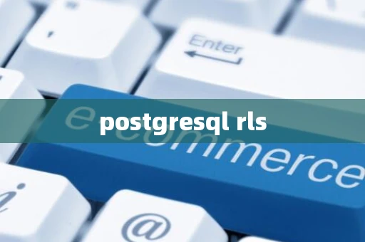 postgresql rls